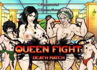 Queen Fight 1 Death Match